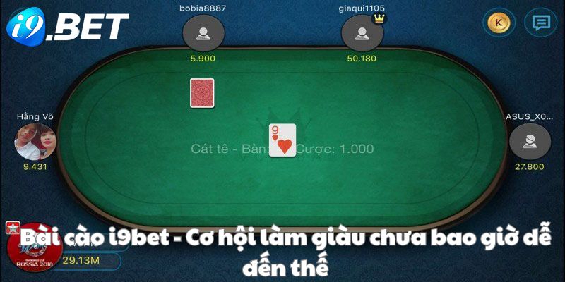 Bài cào i9bet - Cơ hội làm giàu chưa bao giờ dễ đến thế