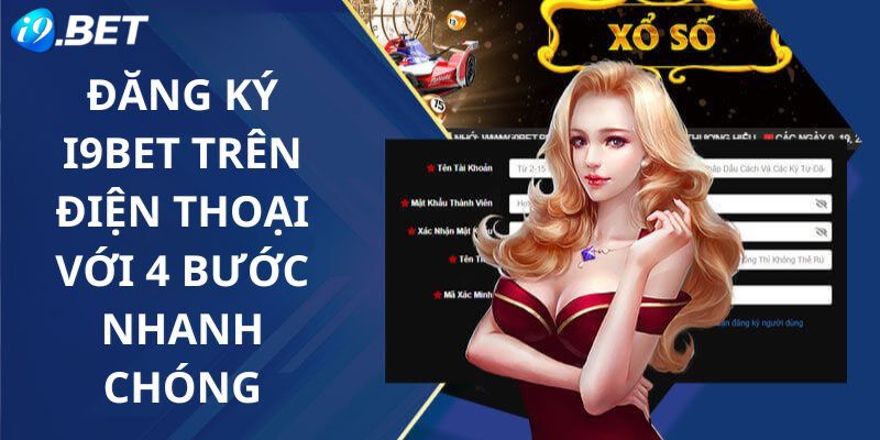 4 bước đơn giản để gia nhập i9bet trên điện thoại di động