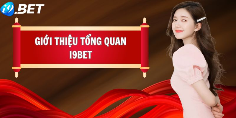 Tổng quan những điều chung khi chơi giới thiệu i9BET 